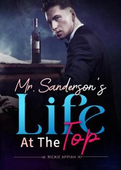 mr sanderson's life at the top free|More.